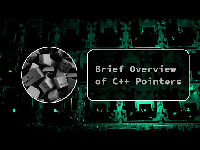 Overview of C++ Pointers