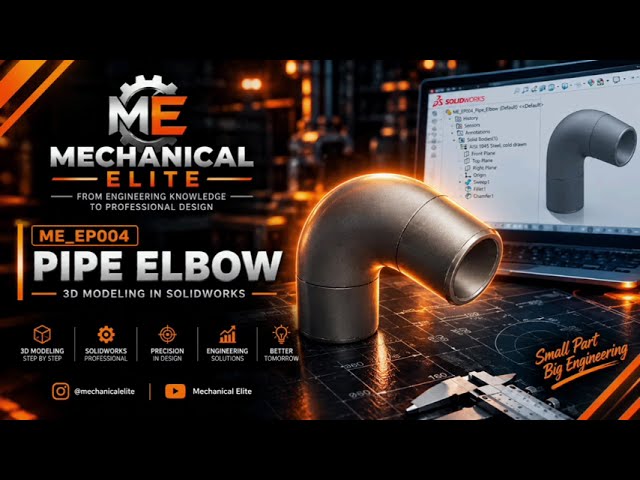 90 Pipe Elbow 3D Modeling in SOLIDWORKS | Step-by-Step Mechanical Design | ME_EP004