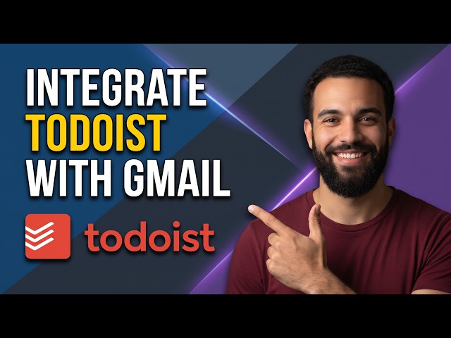How To Integrate Todoist With Gmail (Step By Step Guide)