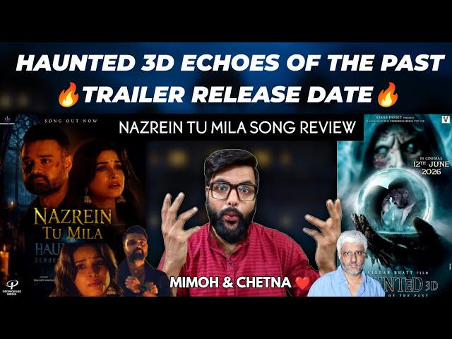Haunted 3D Echoes of the past Trailer Release Date update | Mimoh | Nazrein Tu Mila Review | Chetna
