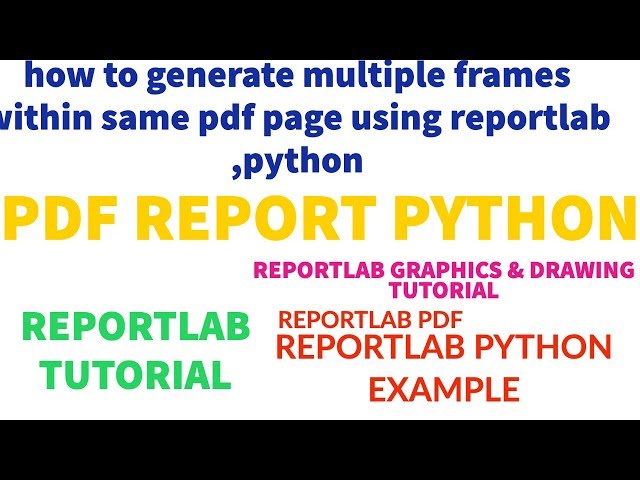 REPORTLAB|REPORTLAB PYTHON TUTORIAL|How To Generate multiple frames in PDF Using Python|PART:53