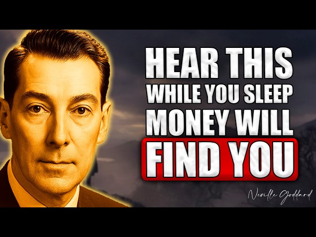 HEAR THIS While You SLEEP and YOU WILL BE a MILLIONAIRE IN 1 MONTH | Neville Goddard