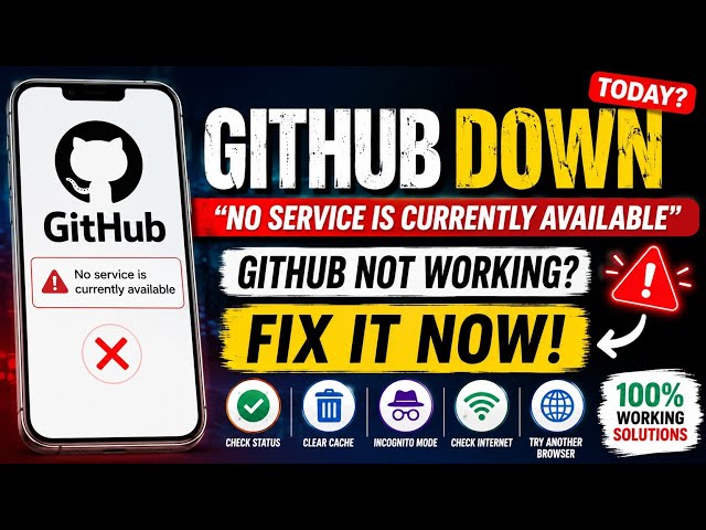 GitHub Down Today? No Service Is Currently Available Error Fix | GitHub Not Working (2026)