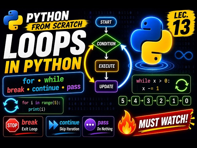 Loops in Python | for, while, break, continue & pass | Python From Scratch | Lec. 13