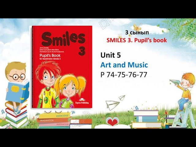 Smiles 3. Unit 5. My music p74-77😍 #smiles3#smiles4#ағылшын3сынып