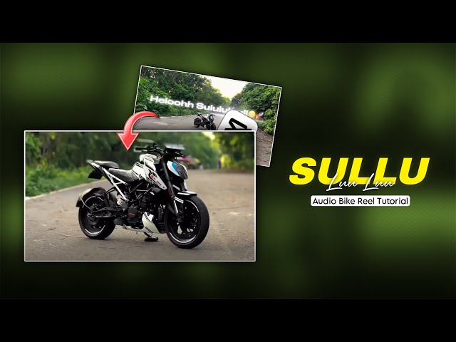 🔥Trending SULLU Luu Luu Audio - Bike Reel Editing Tutorial In Capcut | Zoom Effect Tutorial Capcut