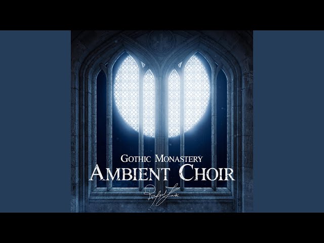 Gothic Monastery Ambient Choir