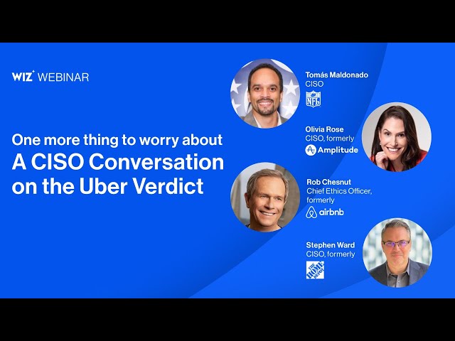 One more thing to worry about: A CISO Conversation on the Uber Verdict