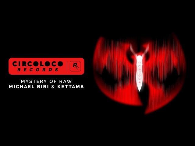 Michael Bibi & KETTAMA – MYSTERY OF RAW