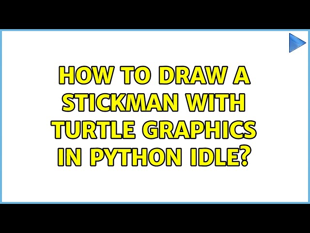 How to draw a stickman with turtle graphics in Python idle?