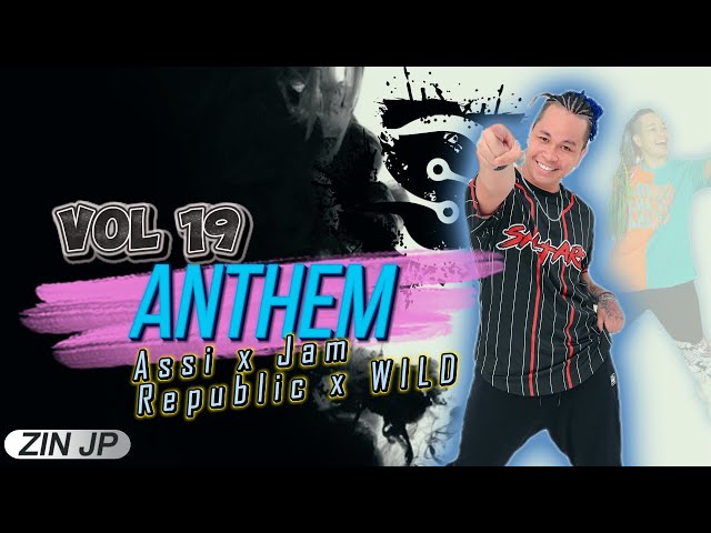 Anthem | Assi x Jam Republic x WILD | ZUMBA FITNESS | Volume 19 | 2025