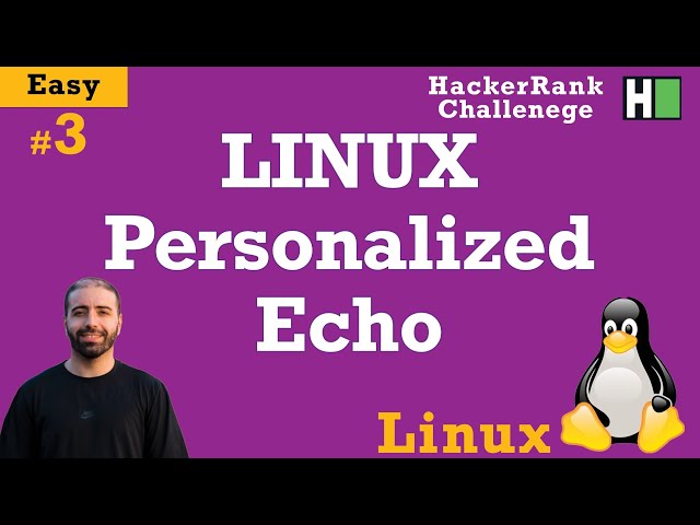3. LINUX Persoanlized Echo: Hackerrank LINUX Full Tutorial