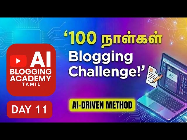 Day 11🔥 Blogging Tamil 🔥Create FREE BLOG & Earn Money Online | What is Blog ? Blogging ? Blogger ?