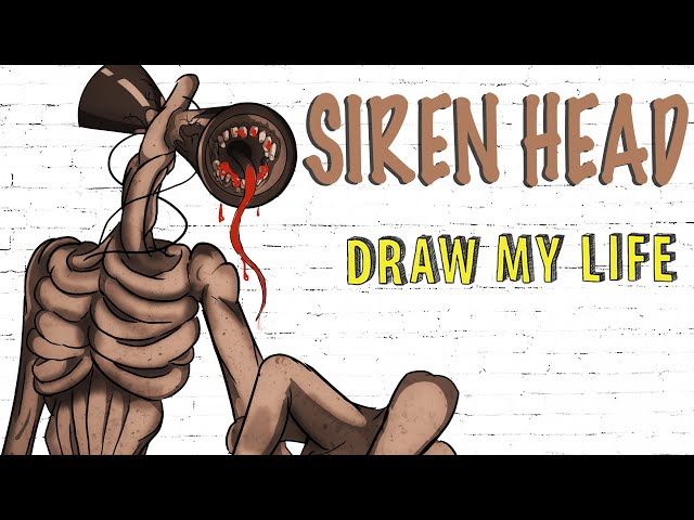 Siren Head : Draw My Life