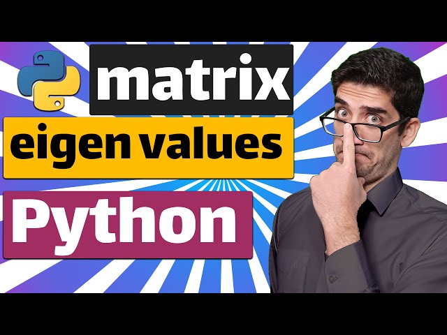 How to compute eigenvalues of a matrix in numpy python + Examples