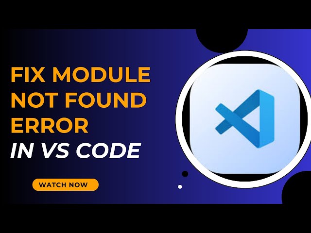 Quick Fix for Module Not Found Error in VS Code - Here's How - 2025
