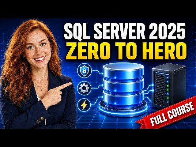 SQL Server 2025 Full Course: Install, Configure, Secure & Back Up (Zero to Hero)