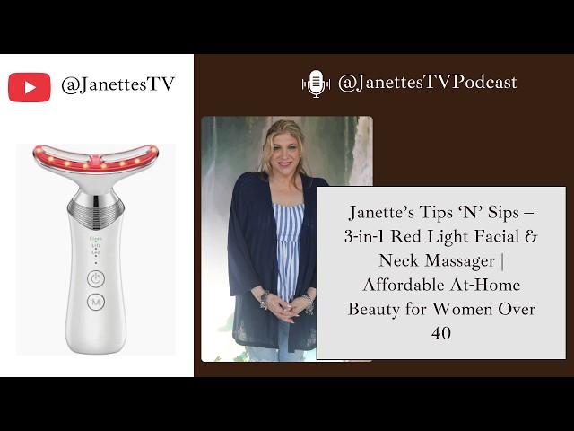 Janette's Tips 'N' Sips: 3-in-1 Red Light Facial & Neck Massager | At-Home Beauty for Women Over 40