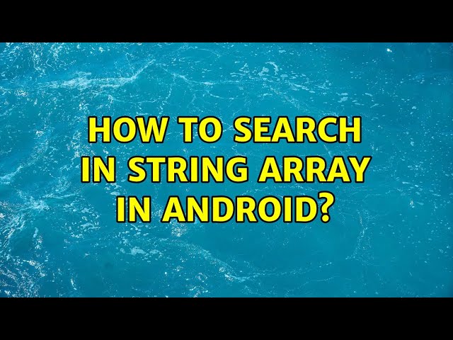 How to search in String Array in android?