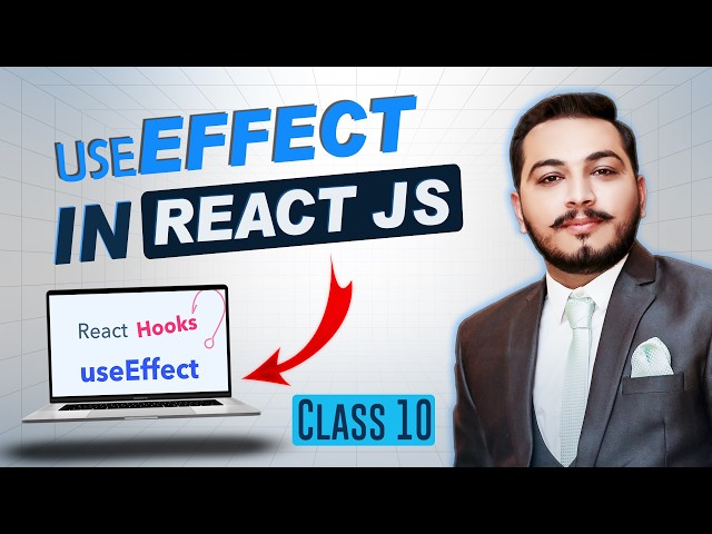 useEffect Hook in React Explained | API Calls, Dependency Array & Side Effects | React JS Urdu