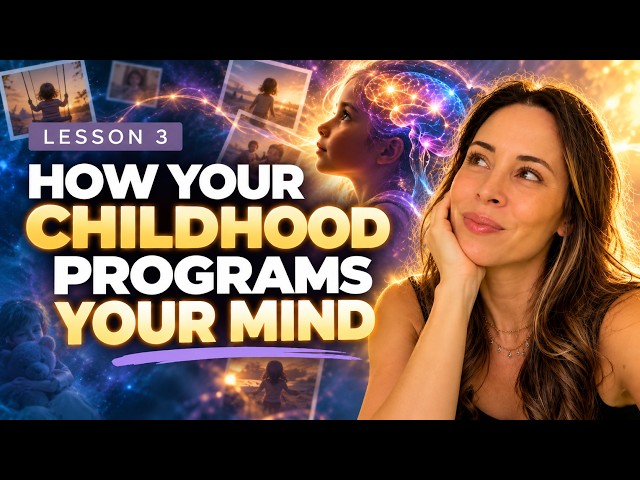 How Your Childhood Programs Your Mind (And How to Reprogram It) | M1 L3