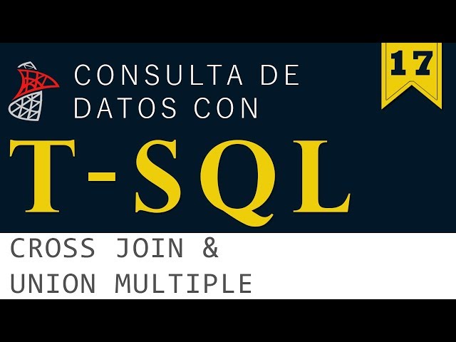 Querying Data with T-SQL – CHAPTER 17 ( CROSS JOIN & MULTIPLE UNION )