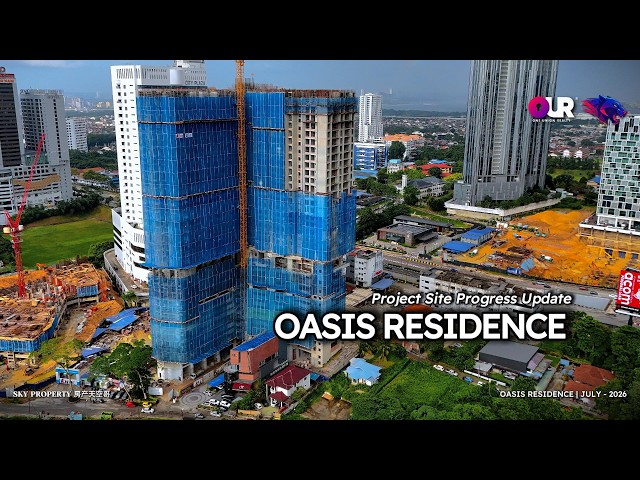 Oasis Residence • Johor Bahru City Centre | Latest Progress Update - July 2026 @SkyGan_Property  