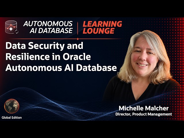 Data Security and Resilience in Oracle Autonomous AI Database