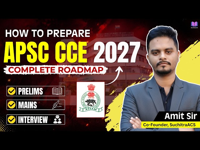 APSC CCE 2027 Complete Strategy | Prelims + Mains + Interview Roadmap