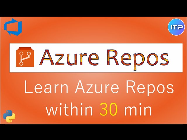 Azure Repos | Azure DevOps Tutorial | An IT Professional