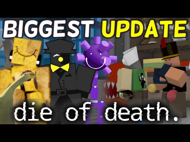 So... When is the BIGGEST Update Coming Out? (Die of Death)