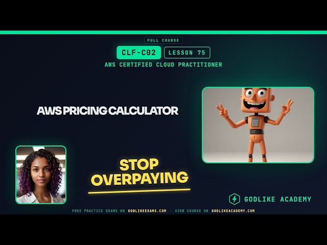 CLF-C02 AWS Certified Cloud Practitioner · Lesson 75: Master AWS Pricing Calculator