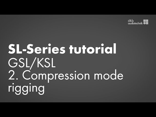 SL-Series tutorial. GSL/KSL. 2. Compression mode rigging