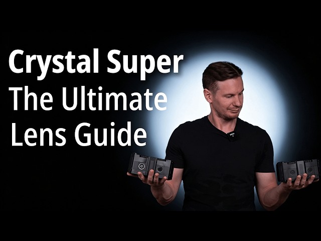 Crystal Super ：The Ultimate Lens Guide