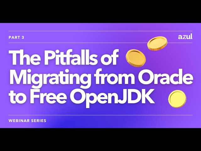 The Pitfalls of Migrating from Oracle to Free OpenJDK