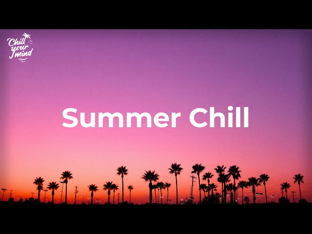 Summer Chill 2026 🌴 Deep House