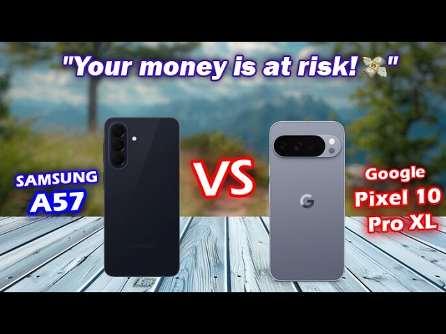 🔥 Samsung Galaxy A57 vs Google Pixel 10 Pro XL – Which One Should You Buy?