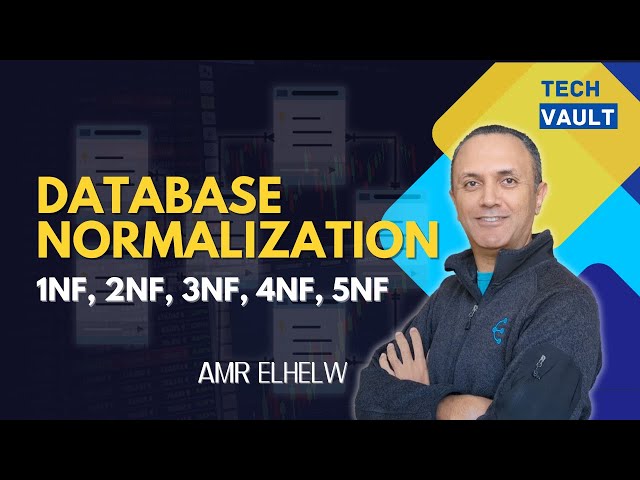 Database Normalization - 1NF, 2NF, 3NF, 4NF, 5NF (English) with Amr Elhelw - Tech Vault