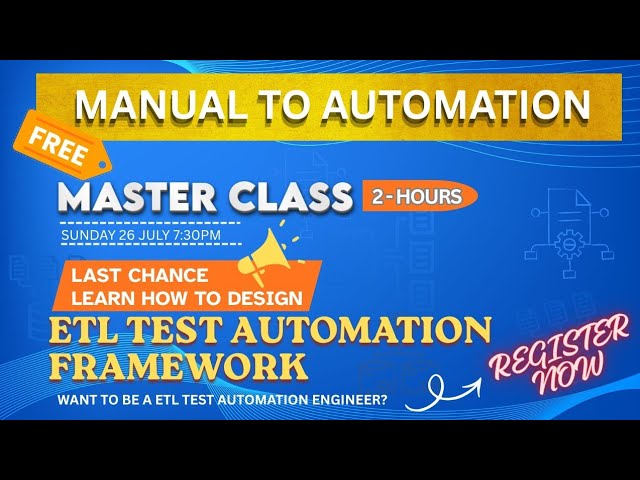 Did you miss Last MasterClass? Last Chance to learn How to design ETL Test Automation Framework