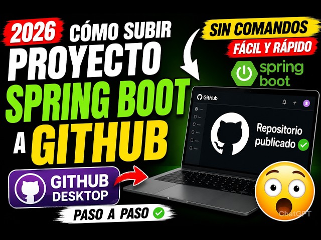 🚀 Cómo Subir Proyecto Spring Boot a GitHub SIN Comandos | GitHub Desktop 2026