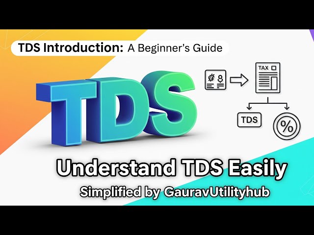 TDS Introduction Explained | What is TDS? | Basic to Advance in Hindi | GauravUtilityHub