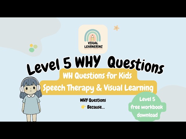 WH Questions for Kids  Level 5 WHY Questions  Speech Therapy & Visual Learning