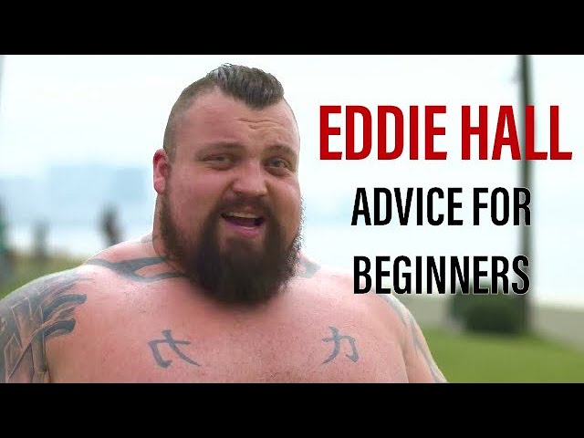 Eddie Hall Advice for beginners