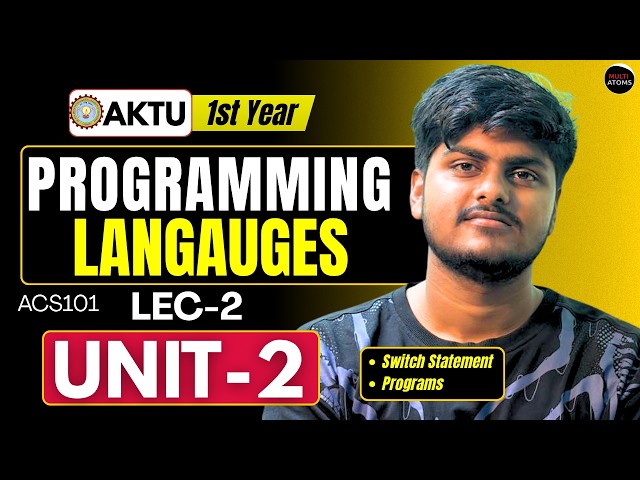 Lec 02 | Programming Langauges | UNIT-2 in Detail | Aktu Exams | ACS101 | AKTU Btech 1st Yr | Switch