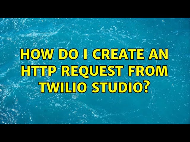 How do I create an http request from Twilio Studio?