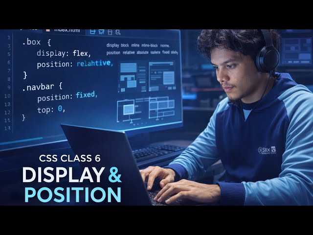 CSS CLASS 6 | DISPLAY AND POSITION IN CSS ( FLEX,BLOCK,FIXED) |  COMPLETE CSS COURSE    MRNIRITEACH