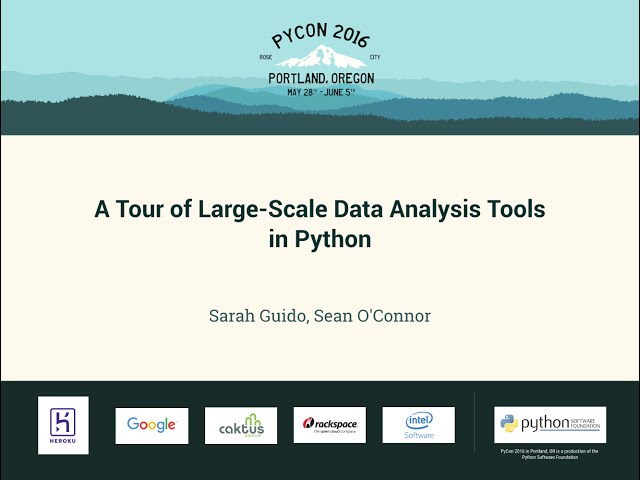 Sarah Guido, Sean O'Connor - A Tour of Large-Scale Data Analysis Tools in Python - PyCon 2016