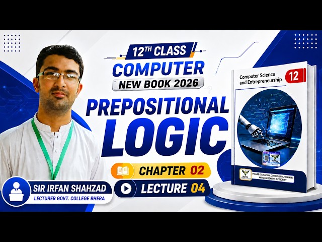Propositional Logic | Class 12 Computer Science Chapter 02 | New Book 2026 | Punjab Board