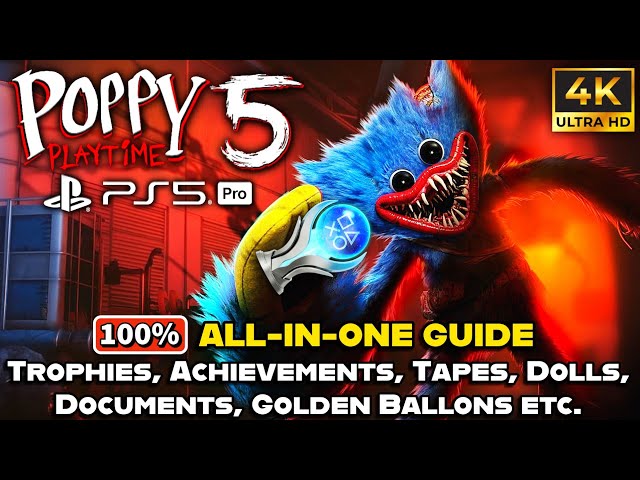 Poppy Playtime Chapter 5 - 100% All-In-One Achievement / Platinum Guide [Console Update]