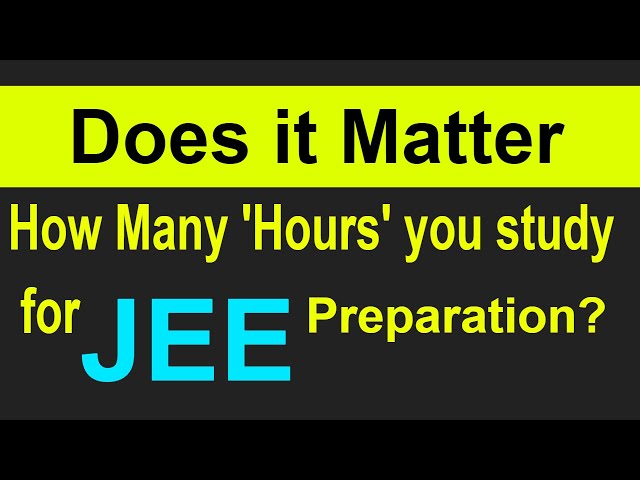 How Many Hours to Sleep in JEE Preparation | Does it matter how many hours do you study?